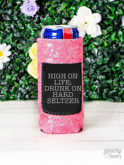 High on Life; Drunk on Hard Seltzer Slim Can Cooler